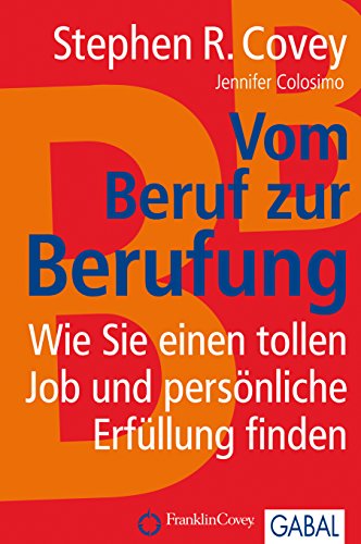 Vom Beruf zur Berufung: Wie Sie einen tollen Job und persönliche Erfüllung finden (Dein Business) (German Edition)