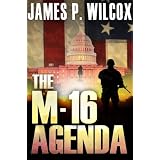 The M-16 Agenda ~ James P. Wilcox