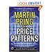 Pring on Price Patterns : The Definitive Guide to Price Pattern Analysis and Intrepretation