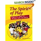 Click here to buy The Spirit of Play: Cooperative Games for All Ages, Sizes and Abilities by  Dale N. Le Fevre.