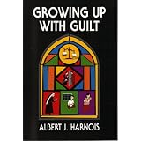 Growing Up with Guilt