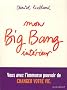 Mon big-bang int�rieur, vous avez l'immense pouvoir de changer votre vie.