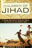 Children of Jihad: A YOung American's Travels Among the Youth of the Middle East