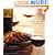 The Wine Lover's Cookbook: Great Recipes for the Perfect Glass of Wine