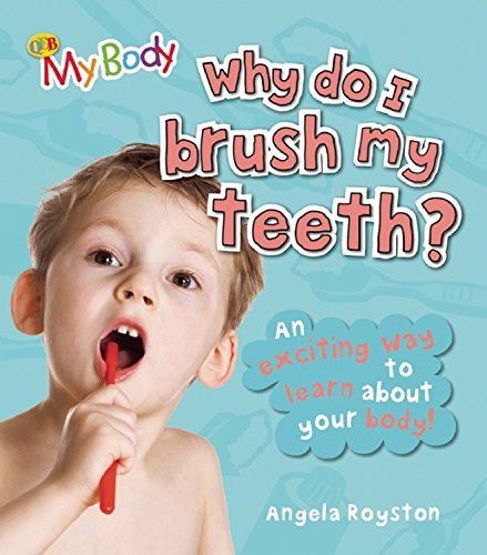 Why Do I Brush My Teeth? (My Body)