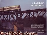A Rainbow of Traction (Bulletin / Central Electric Railfans' Association)