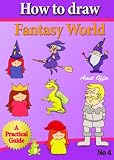 how to draw dragons, fairies, trolls and other fantasy creatures (that kids love) step by step (how to draw comics and cartoon characters)