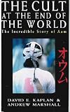 The cult at the end of the world : the incredible story of Aum