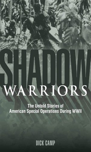 Shadow Warriors:The Untold Stories of American Special Operations During WWII