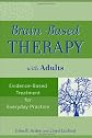 Brain-Based Therapy with Adults: Evidence-Based Treatment for Everyday Practice