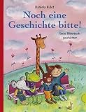 Produkt-Bild: Noch eine Geschichte bitte: Sechs Bilderbuchgeschichten