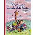 Noch eine Geschichte bitte: Sechs Bilderbuchgeschichten