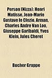Person (Nizza): Henri Matisse, Jean-Marie Gustave Le Clezio, Arman, Charles Andre Van Loo, Giuseppe Garibaldi, Yves Klein, Jules Chere - 