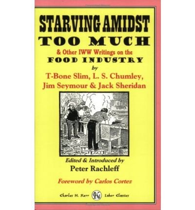 Starving Amidst Too Much & Other IWW Writings on the Food Industry (Paperback) - Common