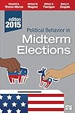 Political behavior in midterm elections : landmark documents, 1787-2015