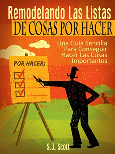 Remodelando Las Listas De Cosas Por Hacer (Spanish Edition)