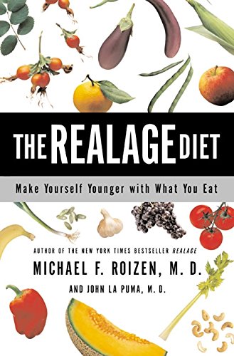 The RealAge Diet: Make Yourself Younger with What You Eat
