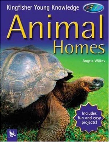 Animal Homes (Kingfisher Young Knowledge)