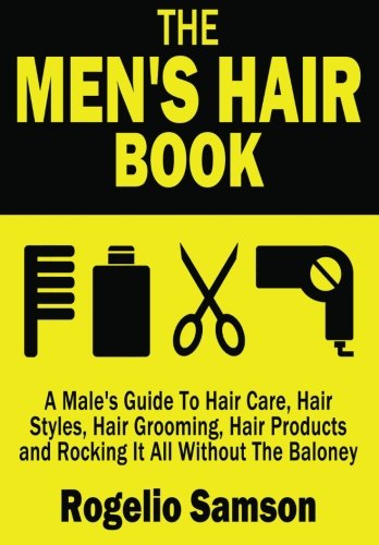 The men s hair book: a male s guide to hair care, hair styles, ha…