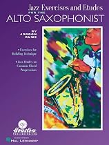 Jazz Exercises and Etudes for the Alto Saxophonist