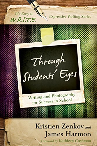 Through Students' Eyes: Writing and Photography for Success in School (It's Easy to W.R.I.T.E. Expressive Writing)