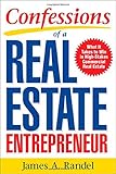Confessions of a Real Estate Entrepreneur: What It Takes to Win in High-Stakes Commercial Real Estate