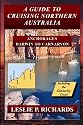 A Guide to Cruising Northern Australia - Darwin to Carnarvon