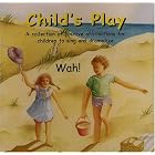 Child's Play: A Collection of Positive Affirmations for Children to Sing and Dramatize Cd... by Wah!