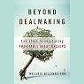 Beyond Dealmaking: Five Steps to Negotiating Profitable Relationships