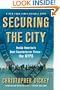 Securing the City: Inside America's Best Counterterror Force--The NYPD