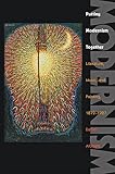Putting modernism together : literature, music, and painting 1872-1927