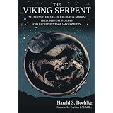 The Viking Serpent: Secrets of the Celtic Church in Norway Their Serpent Worship and Sacred Pentagram Geometryby Harald Boehlke
