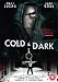 Cold And Dark