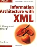 Information Architecture with XML: A Management Strategy
