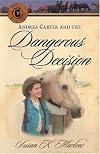 Andrea Carter and the Dangerous Decision  (Circle C Adventures)