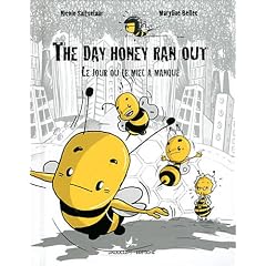 The day honey ran out / Le jour o� le miel a manqu�
