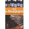Vins de Bourgogne : C�te de Nuits, Chablis, C�te de Beaune, Chalonnais et M�connais