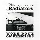 Work Done on Premises by  The Radiators 