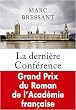 La derni�re Conf�rence - Grand Prix du Roman de l'Acad�mie Fran�aise 2008
