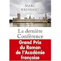 La derni�re Conf�rence - Grand Prix du Roman de l'Acad�mie Fran�aise 2008