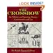 The Crossbow: Its Military and Sporting History, Construction and Use