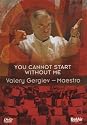 You Cannot Start Without Me: Valery Gergiev - Maestro [DVD] [2008] [NTSC]