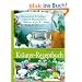 Kr�uter-Rezeptbuch: Hausmittel & Salben, S�fte & Marmeladen, Kr�uterwein & Lik�re, Essig & �l