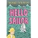 Hello Sailor: A Year Spent Adrift and All at Sea