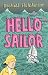 Hello, Sailor!: A Year Spent Adrift and All at Sea