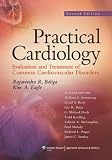 Practical Cardiology: Evaluation and Treatment of Common Cardiovascular Disorders