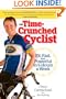The Time-Crunched Cyclist: Fit, Fast, and Powerful in 6 Hours a Week (The Time-Crunched Athlete)