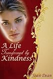 A life transformed by kindness