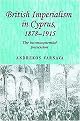 British Imperialism in Cyprus, 1878-1915 (Hardcover)