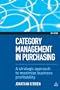 Category Management in Purchasing: A Strategic Approach to Maximize Business Profitability